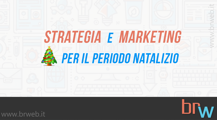Strategia e Marketing per il periodo natalizio
